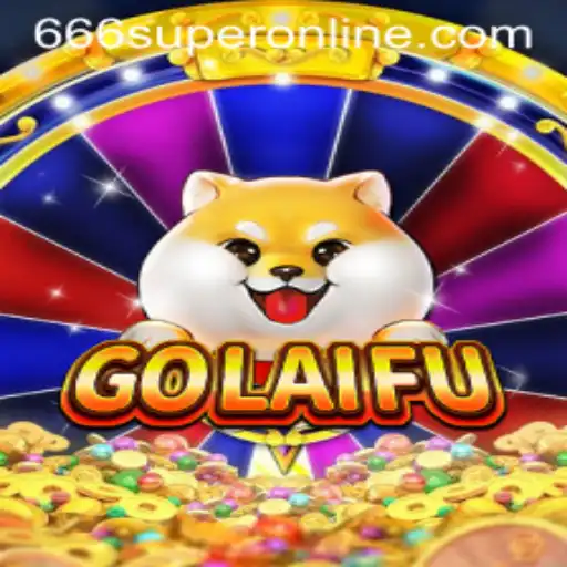 Exploring the Evolving World of GoLaiFu with 666SUPER